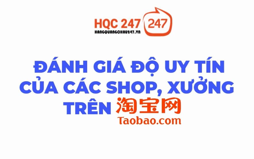 Hướng dẫn tìm kiếm Shop uy tín và đánh giá sản phẩm trên Taobao